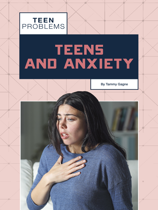 Title details for Teens and Anxiety by Tammy Gagne - Available